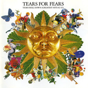 Tears For Fears – Tears Roll Down (Greatest Hits 82-92)