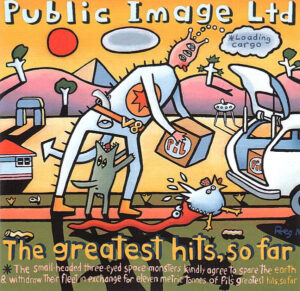 Public Image Ltd – The Greatest Hits, So Far