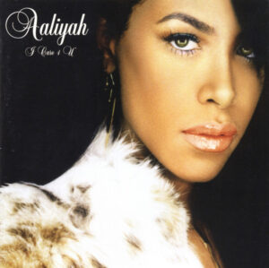 Aaliyah – I Care 4 U
