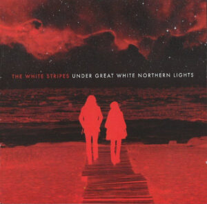The White Stripes – Under Great White Northern Lights [CD+DVD]