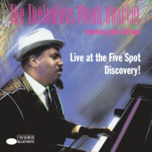 The Thelonious Monk Quartet Featuring John Coltrane – Live At The Five Spot Discovery!