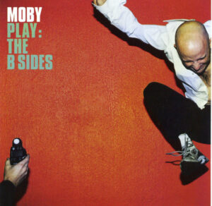 Moby – Play: The B Sides