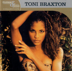 Toni Braxton – Platinum & Gold Collection