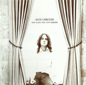 Alex Chilton – Free Again: The "1970" Sessions