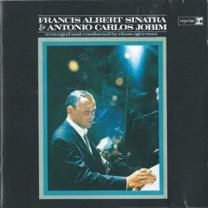 Frank Sinatra & Antonio Carlos Jobim Arranged And Conducted By Claus Ogerman – Francis Albert Sinatra & Antonio Carlos Jobim