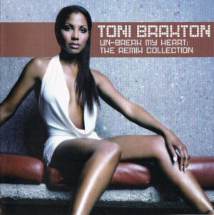 Toni Braxton – Un-Break My Heart: The Remix Collection