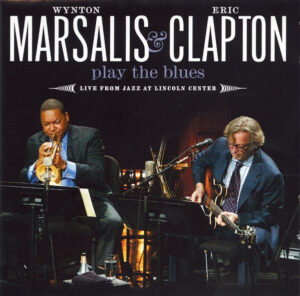 Wynton Marsalis & Eric Clapton – Play The Blues - Live From Jazz At Lincoln Center