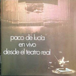 Paco De Lucía – En Vivo Desde El Teatro Real