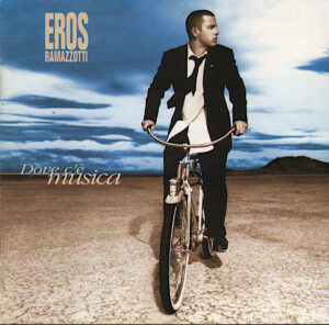 Eros Ramazzotti – Dove C'è Musica