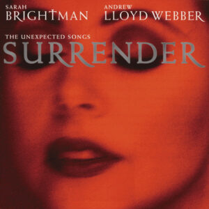 Sarah Brightman & Andrew Lloyd Webber – Surrender: The Unexpected Songs