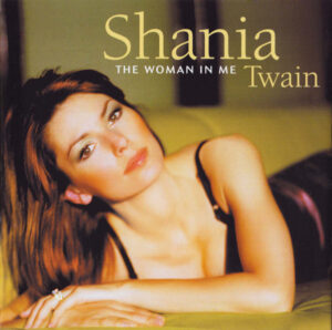 Shania Twain – The Woman In Me