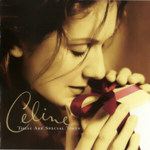 Celine Dion – These Are Special Times