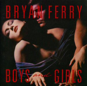 Bryan Ferry – Boys And Girls
