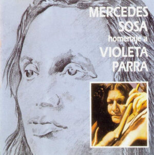 Mercedes Sosa – Homenaje A Violeta Parra