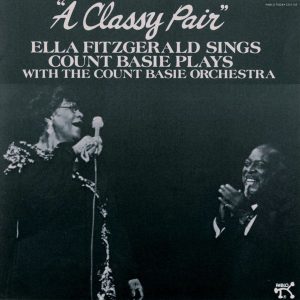 Ella Fitzgerald Sings Count Basie Plays With The Count Basie Orchestra – A Classy Pair