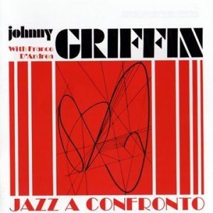 Johnny Griffin With Franco D'Andrea, The Johnny Griffin Quartet – Jazz A Confronto