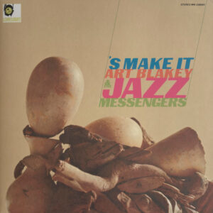 Art Blakey & The Jazz Messengers - 'S Make It