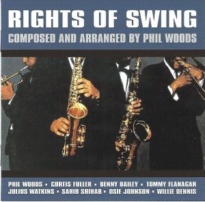 Phil Woods – Rights Of Swing