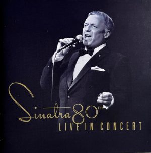 Frank Sinatra – Sinatra 80th Live In Concert