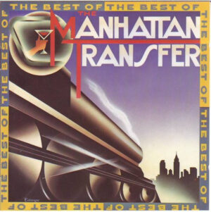 The Manhattan Transfer – The Best Of The Manhattan Transfer