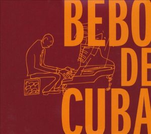Bebo De Cuba - Bebo De Cuba [2CD]