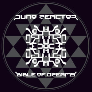 Juno Reactor – Bible Of Dreams
