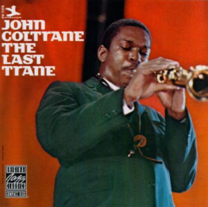 John Coltrane – The Last Trane