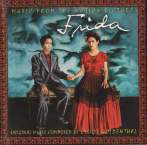 Elliot Goldenthal – Frida (Music From The Motion Picture Soundtrack)