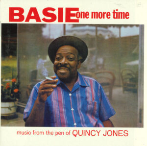 Count Basie - Basie One More Time - Music From The Pen Of Quincy Jones + String Along With Basie