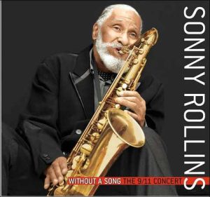 Sonny Rollins – Without A Song The 9/11 Concert