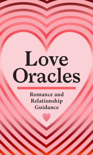 Love Oracles (Mini Deck): Romance and Relationship Guidance in 45 Cards