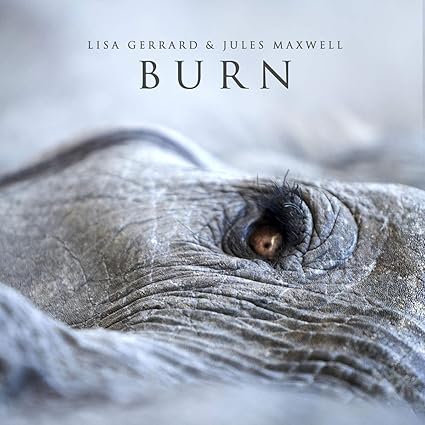 Lisa Gerrard & Jules Maxwell – Burn Lisa Gerrard & Jules Maxwell – Burn