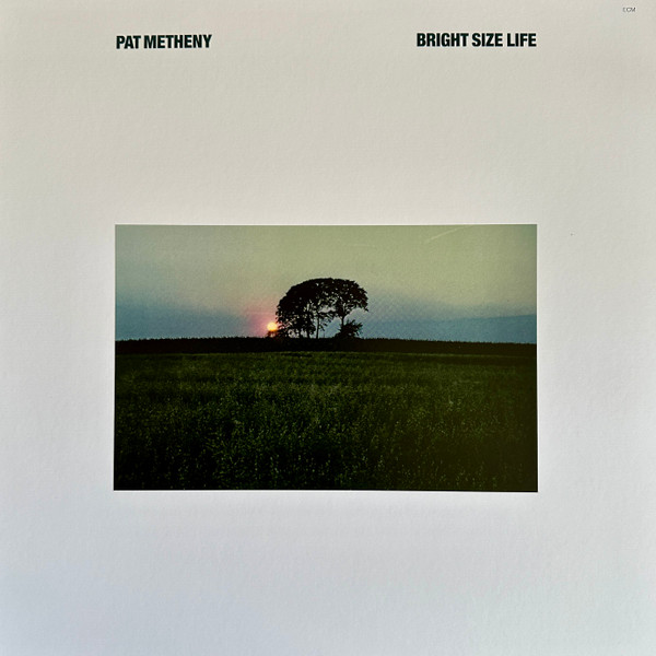 Pat Metheny - Bright Size Life Pat Metheny - Bright Size Life