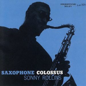 Sonny Rollins – Saxophone Colossus