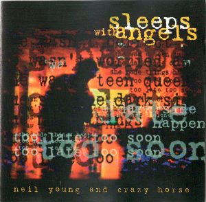 Neil Young And Crazy Horse – Sleeps With Angels