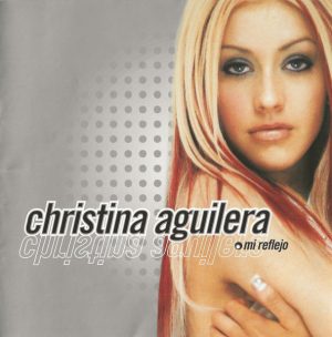 Christina Aguilera – Mi Reflejo