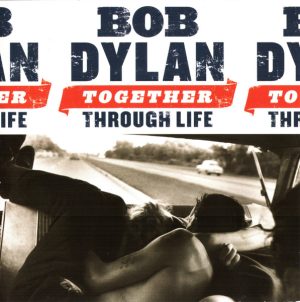 Bob Dylan – Together Through Life