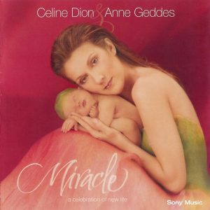 Céline Dion, Anne Geddes – Miracle