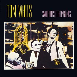 Tom Waits – Swordfishtrombones
