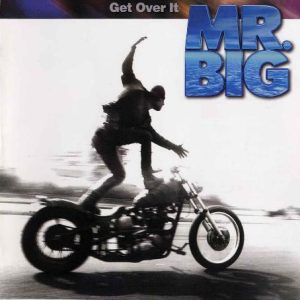 Mr. Big – Get Over It