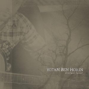 Yotam Ben Horin – Distant Lover