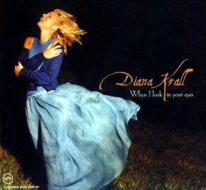 Diana Krall – When I Look In Your Eyes