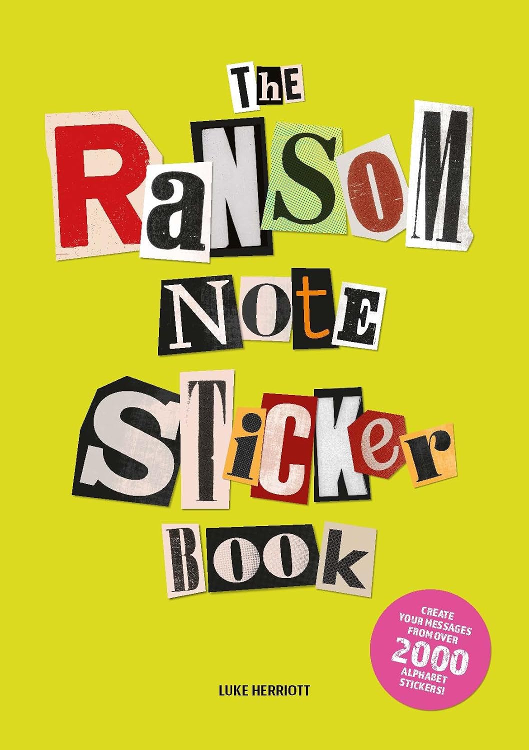 The Ransom Note Sticker Book: Thousands of letters for your anonymous messages The Ransom Note Sticker Book: Thousands of letters for your anonymous messages
