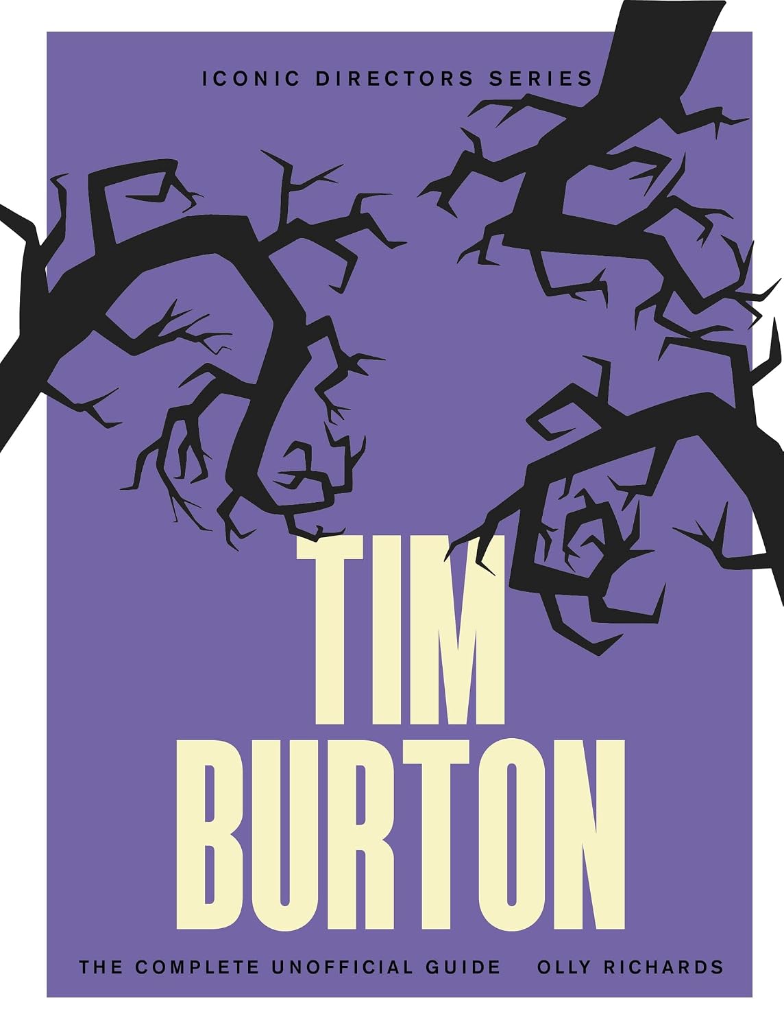 Tim Burton: The Complete Unofficial Guide Tim Burton: The Complete Unofficial Guide