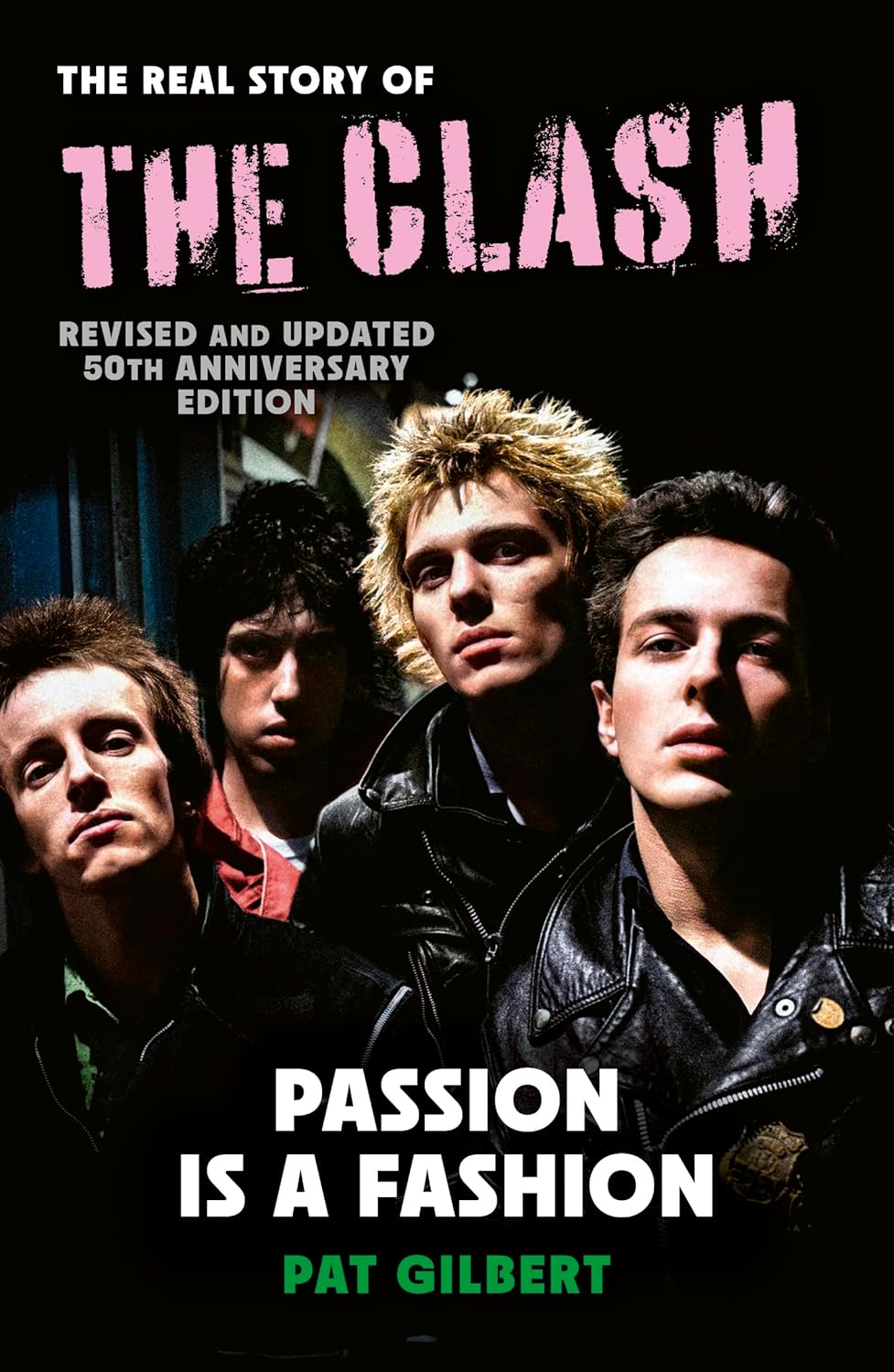 Passion is a Fashion: The Real Story of the Clash (Revised and Updated 50th Anniversary Edition) Passion is a Fashion: The Real Story of the Clash (Revised and Updated 50th Anniversary Edition)