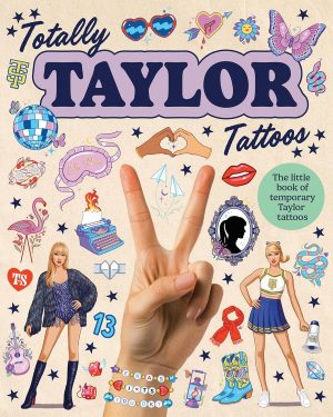 Totally Taylor Tattoos: The little book of temporary Taylor tattoos