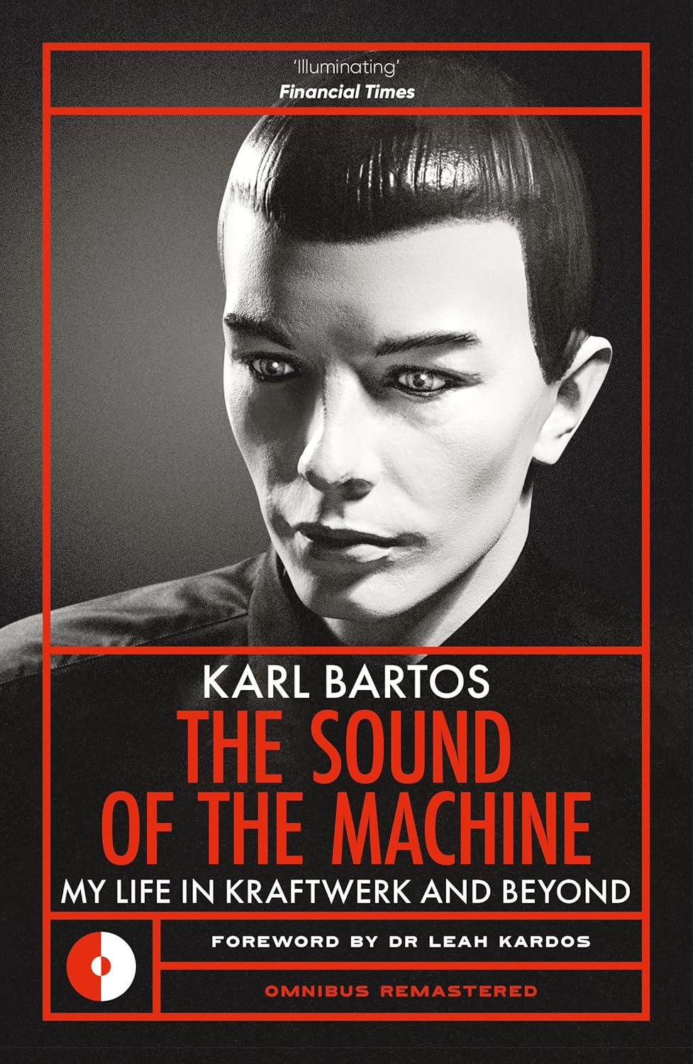 The Sound of the Machine: My Life in Kraftwerk and Beyond (Omnibus Remastered) The Sound of the Machine: My Life in Kraftwerk and Beyond (Omnibus Remastered)
