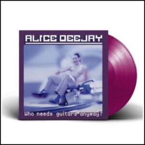 Alice Dj - Who Needs Guitars Anyway? [Transparent Purple Vinyl]