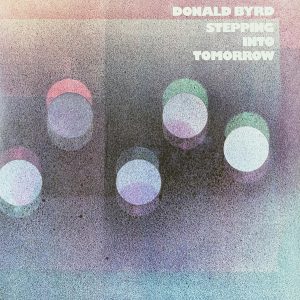 Donald Byrd - Stepping Into Tomorrow