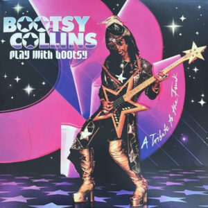 Bootsy Collins - Play With Bootsy - A Tribute To The Funk [2LP]